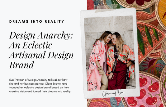 Dreams Into Reality: An Eclectic Artisanal Design Brand