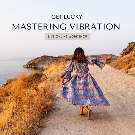 Get Lucky: MASTERING VIBRATION - Live Online Workshop